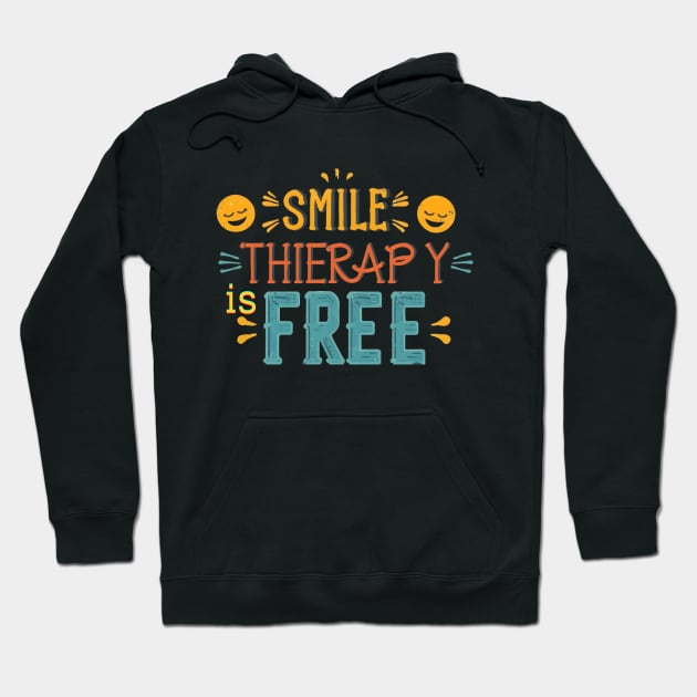 Smile Therapy Is Free Hoodie by NomiCrafts